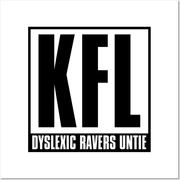 KFL - Dyslexic Ravers Untie Wall Art by chateauteabag